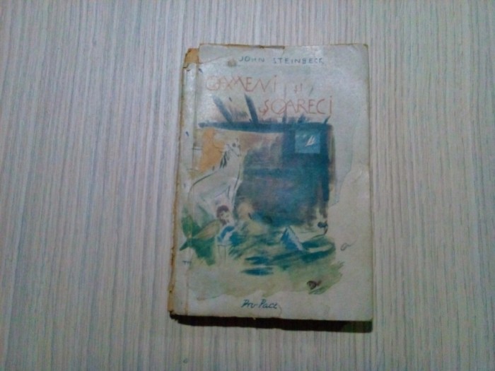 OAMENI SI SOARECI - John Steinbeck - Editura Pro-Pace , 1946, 185 p.