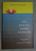 He really hard problem : meaning in a material world /​ Owen Flanagan
