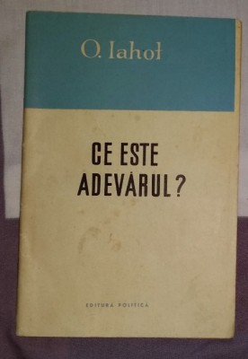 O. Iahot - Ce este adevarul? foto