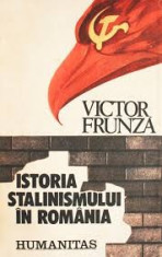 Victor Frunza ? Istoria stalinismului in Romania foto