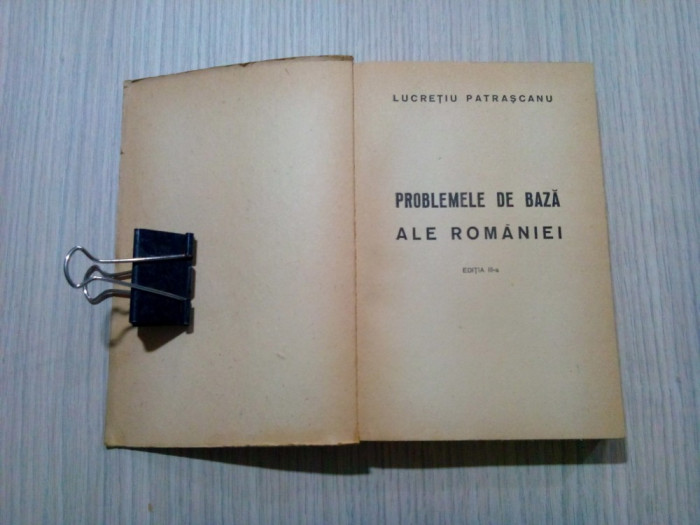 PROBLEME DE BAZA ALE ROMANIEI - Lucretiu Patrascanu - SOCEC , 1944, 327 p.