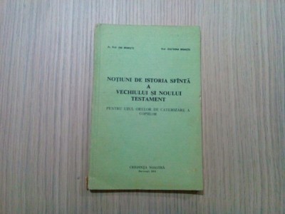 NOTIUNI DE ISTORIE SFINTA A VECHIULUI SI NOULUI TESTAMENT - Ene Braniste - 1991 foto