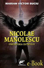 Nicolae Manolescu. (Pre)istoria criticului (eBook) foto