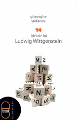 14 idei ale lui Ludwig Wittgenstein (eBook) foto