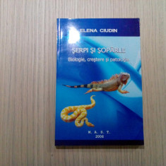 SERPI SI SOPARLE - Biologie, Crestere, Patologie - Elena Ciudin -2006, 238 p.