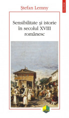Sensibilitate si istorie in secolul XVIII romanesc (eBook) foto