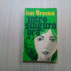 INTR-O SINGURA ORA - Ion Grecea - Editura Militara, 1978, 275 p.