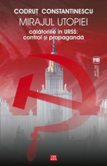 Mirajul utopiei. Calatoriile in URSS: control si propaganda (eBook) foto