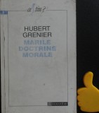 Marile doctrine morale Hubert Grenier