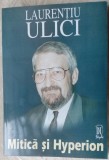 Cumpara ieftin LAURENTIU ULICI: MITICA SI HYPERION(2000/ingr.AURELIA ULICI/pref.DOINA URICARIU)