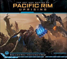 Art and Making of Pacific Rim Uprising, Hardcover foto