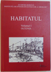 HABITATUL , VOLUMUL I : OLTENIA , coordonator ION GHINOIU , 2005 foto