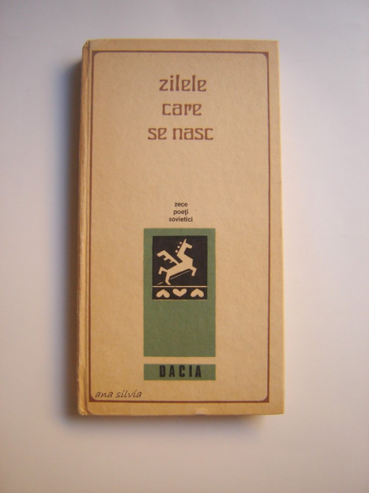 Zilele care se nasc - Zece poeti sovietici