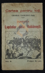 VASILESCU GEORGE (Bals) - POVESTEA LUPTELOR DELA ROBANESTI, 1934, Craiova foto