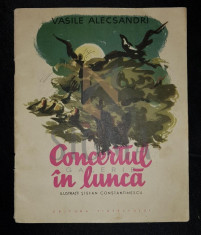ALECSANDRI VASILE - CONCERTUL IN LUNCA (Poveste pentru Copii cu Ilustratii de STEFAN CONSTANTINESCU), 1959, Bucuresti foto
