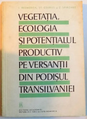 VEGETATIA , ECOLOGIA SI POTENTIALUL PRODUCTIV PE VERSANTII DIN PODISUL TRANSILVANIEI , 1968 foto