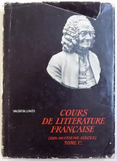 COURS DE LITTERATURE FRANCAISE ( DIX - HUITIEME SIECLE ) TOME 1 er , par VALENTIN LIPATTI , 1967 foto