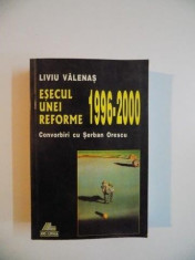 ESECUL UNEI REFORME (1996 - 2000) , CONVORBIRI CU SERBAN ORESCU de LIVIU VALENAS , 2000 foto