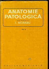 ( Do ) Anatomie patologica, sub redactia I. Moraru, 3 volume foto