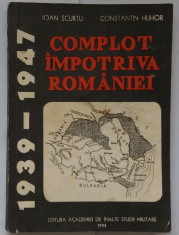 Ioan Scurtu, Constantin Hlihor - Complot Impotriva Romaniei 1939-1941. foto