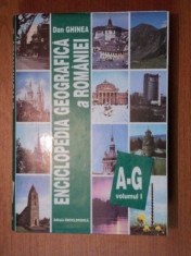 ENCICLOPEDIA GEOGRAFICA A ROMANIEI - DAN GHINEA VOL.I BUC. 1996 foto