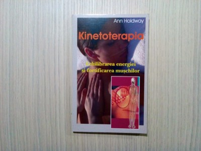 KINETOTERAPIA Echilibrarea Energiei si Fortificarea Muschilor - A. Holdway -1995 foto