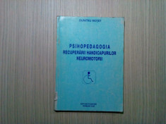 PSIHOPEDAGOGIA RECUPERARII HANDICAPURILOR NEUROMOTORII - Dumitru Motet - 2001 foto