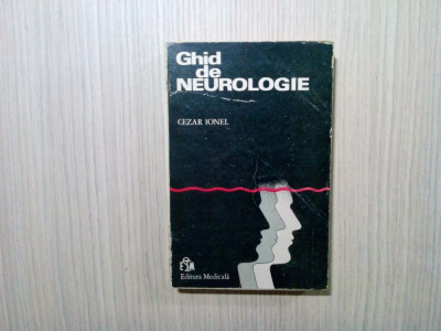 GHID DE NEUROLOGIE - Cezar Ionel - Editura Medicala, 1976, 321 p. foto