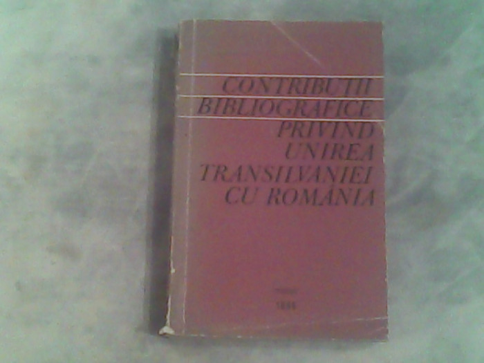 Contributii bibliografice privind unirea Transilvaniei cu Romania-Ion Popescu