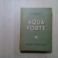 EUGEN LOVINESCU - AQUAFORTE - Editura Contemporana, editia I, 1941, 416 p.