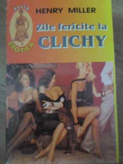 Zile Fericite La Clichy - Henry Miller ,417760 foto