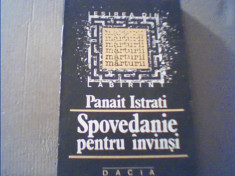 Panait Istrati - SPOVEDANIE PENTRU INVINSI { Dupa 16 luni in U.R.S.S. } /1990 foto