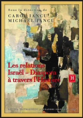 Les relations Israel - diaspora a travers l&amp;#039;histoire / dedicatie Carol Iancu foto