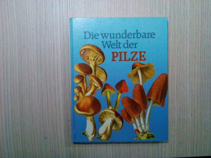 Die Wunderbare Welt der PILZE - Gianni Gozzi - Gondrom Verlag, 1987, 126 p.