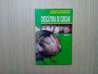 CRESCATORIA DE CURCANI - L. Feldhaus, E. Sieverding - 2007, 109 p. foto