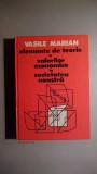 Elemente de teorie a valorilor economice in societatea noastra - Vasile Marian