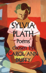 Sylvia Plath Poems Chosen by Carol Ann Duffy, Paperback foto