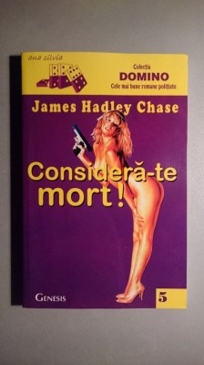 Considera-te mort ! - James Hadley Chase- Editura Genesis-Colectia Domino Nr. 5 foto