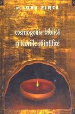 Cosmogonia biblica si teoriile stiintifice - Iova Firca foto