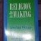 Religion in the making : Lowell lectures 1926 /​ by Alfred North Whitehead