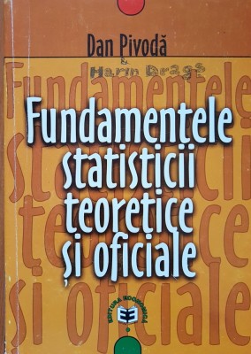 FUNDAMENTELE STATISTICII TEORETICE SI OFICIALE - Dan Pivoda foto