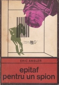 Eric Ambler - Epitaf pentru un spion