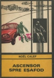 Noel Calef - Ascensor spre eşafod