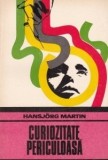 Hansjorg Martin - Curiozitate periculoasă