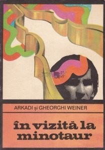 Arkadi si Gheorghi Weiner - In vizita la Minotaur foto