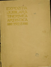 ( Do ) Expozitia Jubiliara Tinerimea Artistica 1928 - catalog, incomplet foto