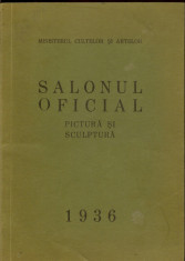 ( Do ) SALONUL OFICIAL 1936, pictura si sculptura - catalog foto