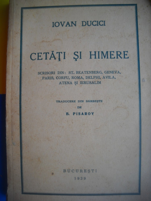 HOPCT CETATI SI HIMERE -IOVAN DUCICI-TIPOG CUGETAREA BUCURESTI 1939- 357 PAGINI