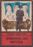 Francisco Garcia Pavon - Domnia lui Witiza
