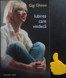 Iubirea care vindeca Gigi Ghinea